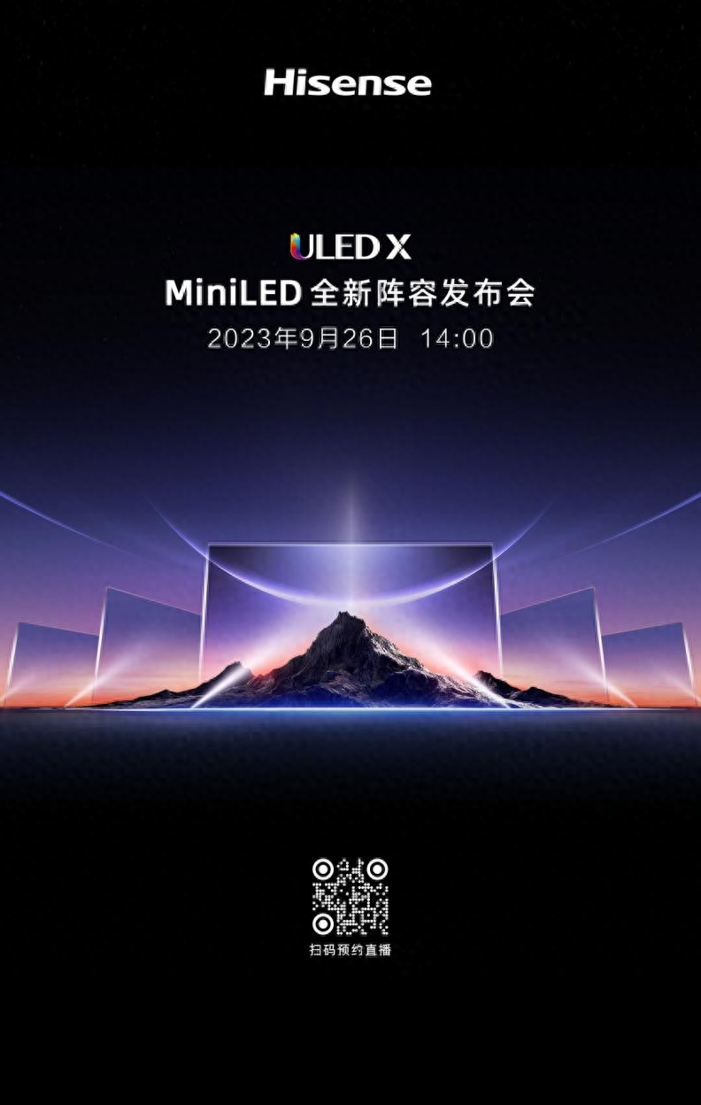 9月22日消息，海信电视官方微博发布海报，宣布将于 9月 26日举办ULED X MiniLED全新阵容新品发布会，并将带来 4款Mini LED 新品，其中一...